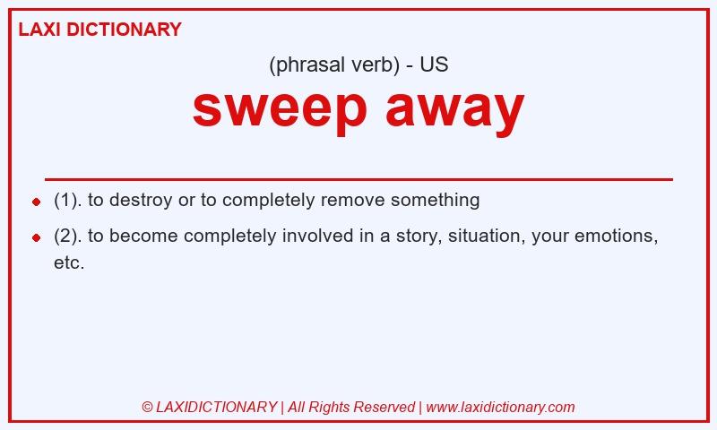 Definition sweep away in American English