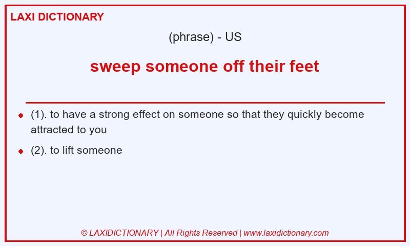 Definition sweep someone off their feet in American English