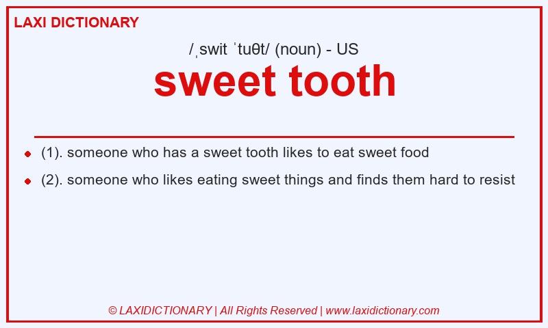 Definition sweet tooth in American English