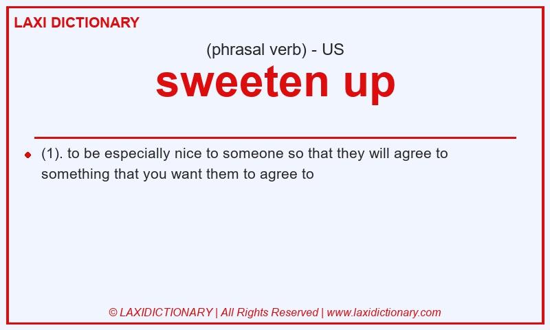 Definition sweeten up in American English