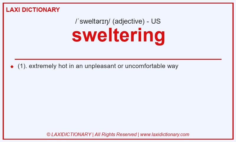 Definition sweltering in American English