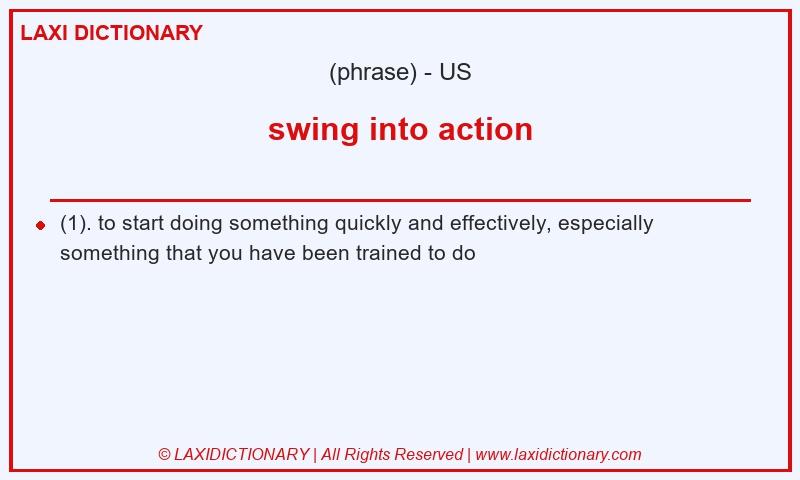Definition swing into action in American English