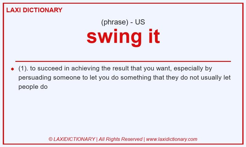 Definition swing it in American English