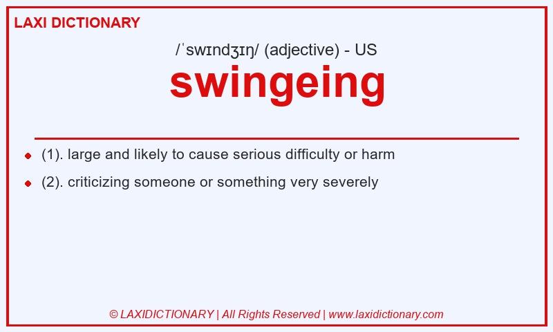 Definition swingeing in American English