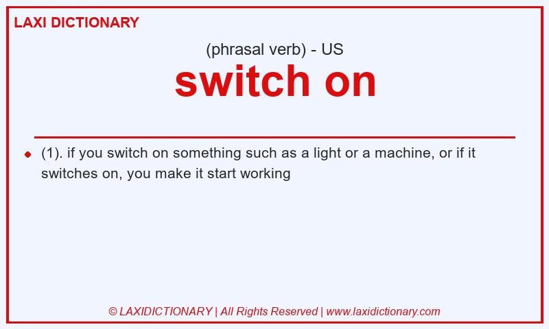 Definition switch on in American English