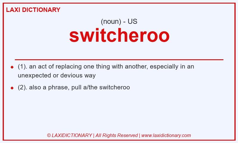 Definition switcheroo in American English
