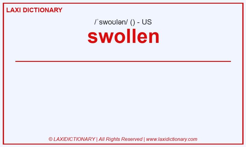 Definition swollen in American English