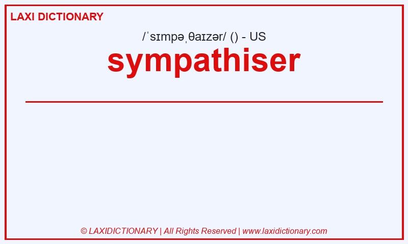 Definition sympathiser in American English