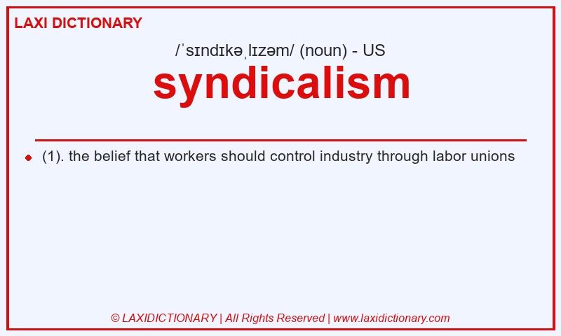 Definition syndicalism in American English