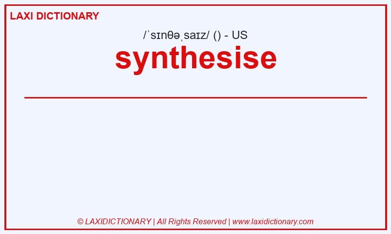 Definition synthesise in American English