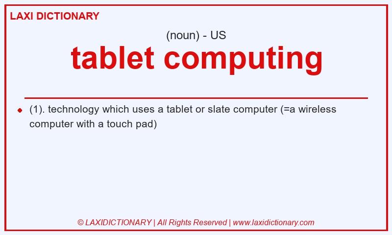 Definition tablet computing in American English