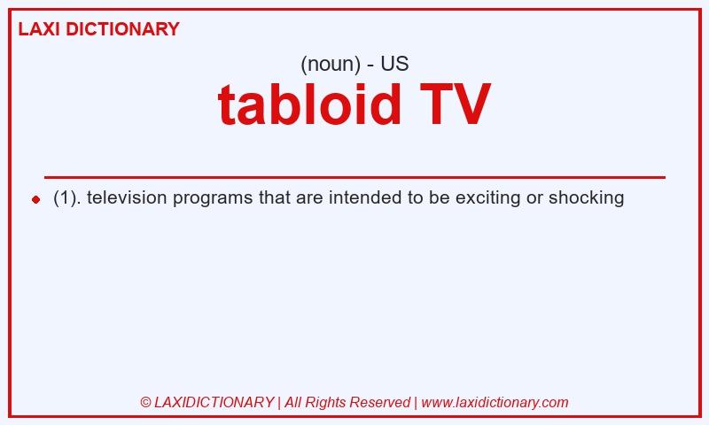 Definition tabloid TV in American English