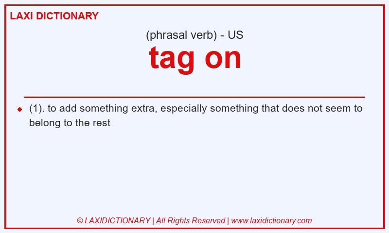 Definition tag on in American English