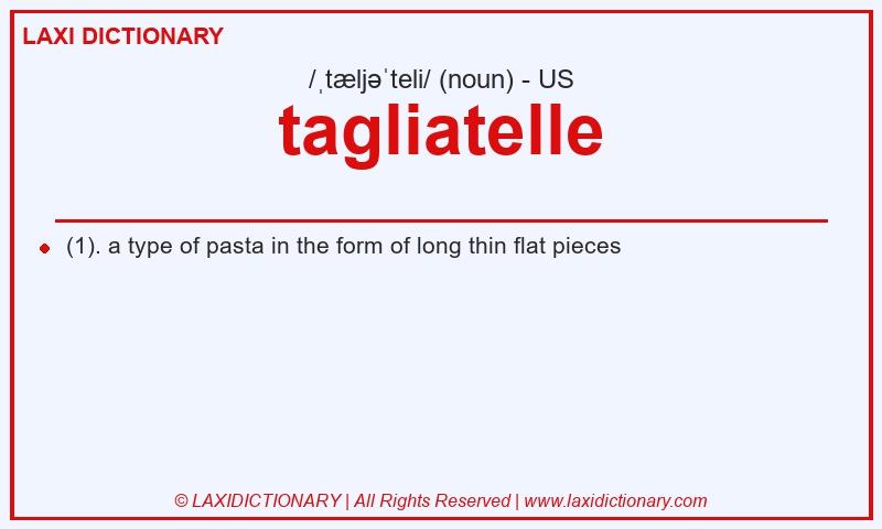 Definition tagliatelle in American English