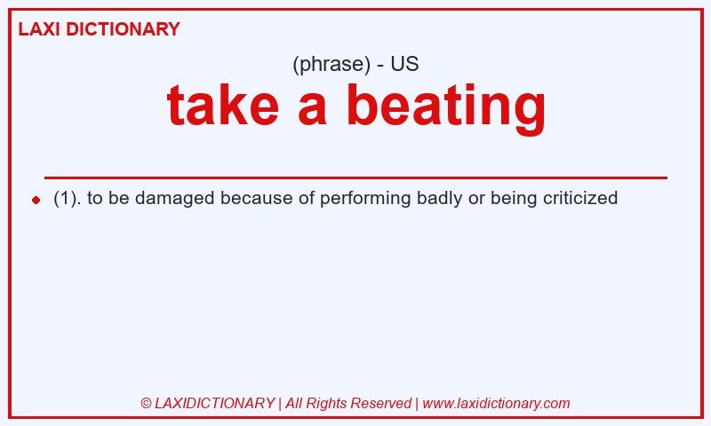 Definition take a beating in American English