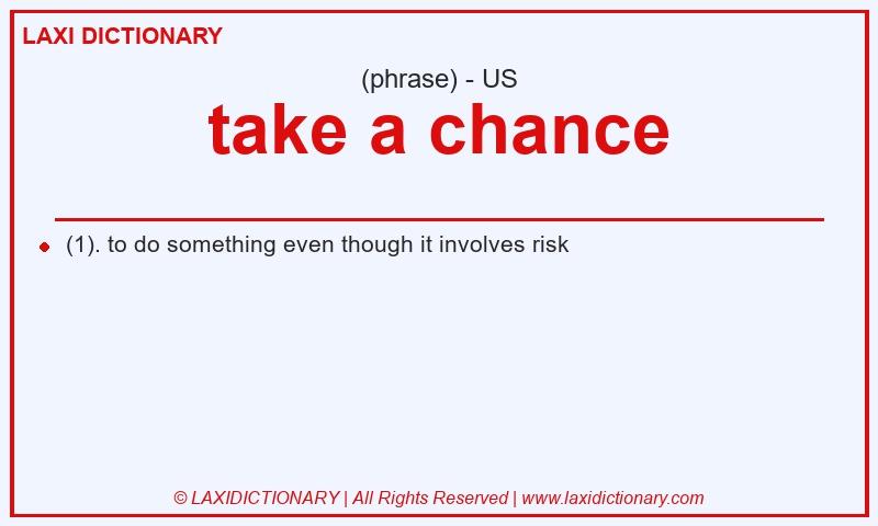Definition take a chance in American English