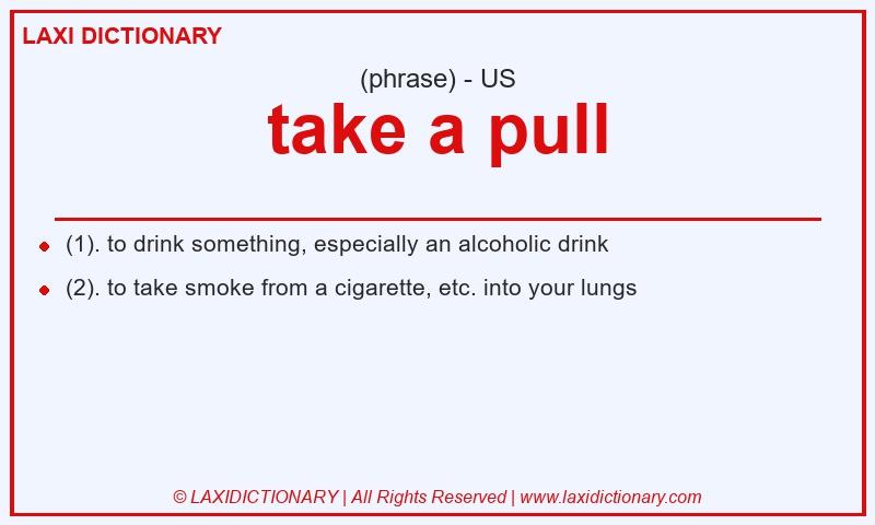Definition take a pull in American English