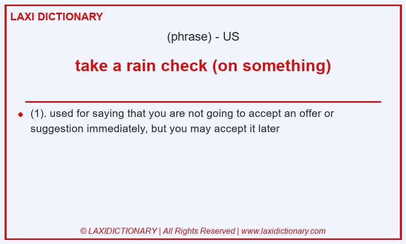 Definition take a rain check (on something) in American English