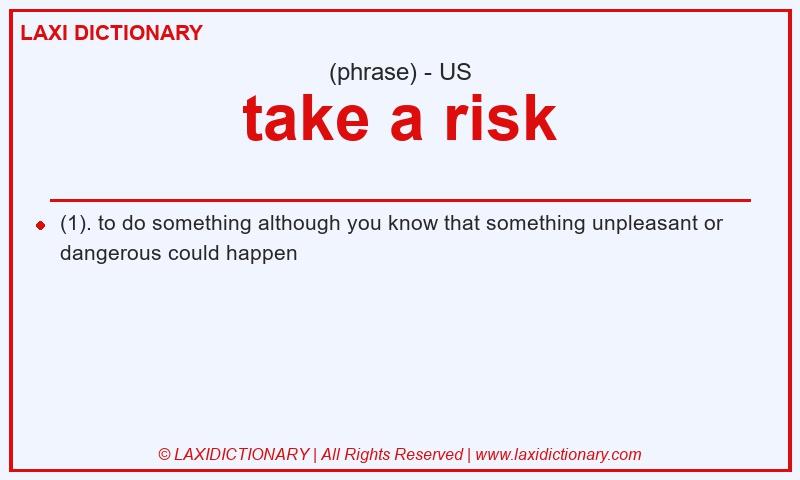 Definition take a risk in American English