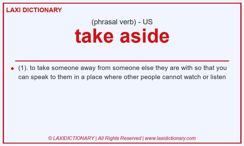 Definition take aside in American English