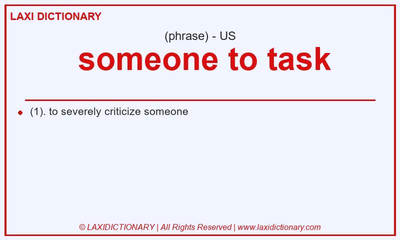 Definition  someone to task in American English
