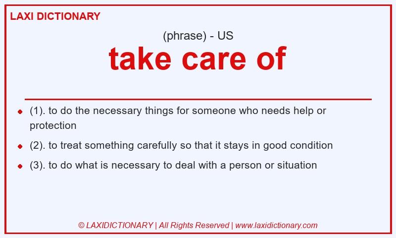Definition take care of in American English