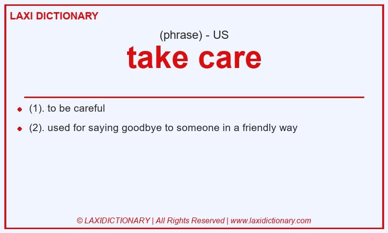 Definition take care in American English