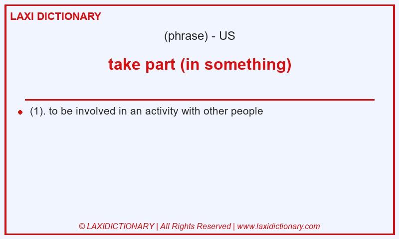 Definition take part (in something) in American English