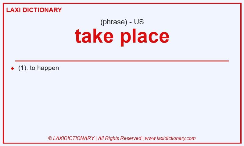 Definition take place in American English