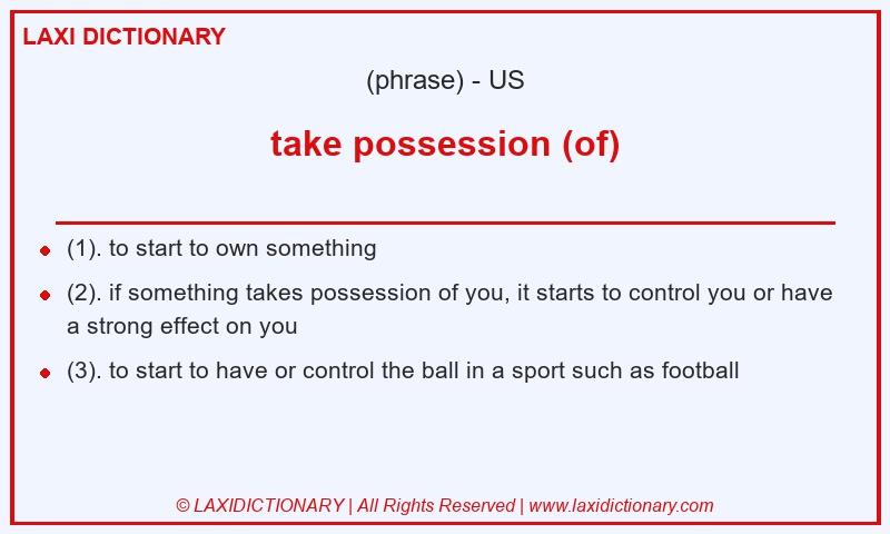 Definition take possession (of) in American English