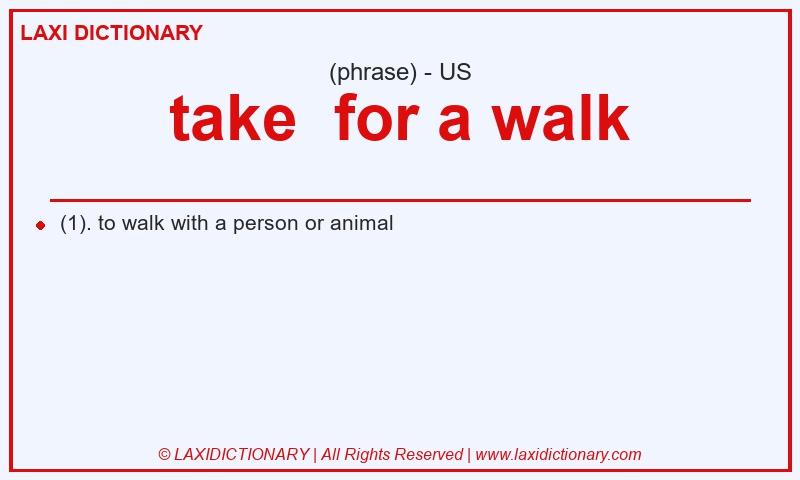 Definition take  for a walk in American English