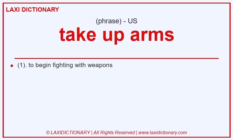 Definition take up arms in American English