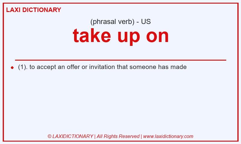 Definition take up on in American English