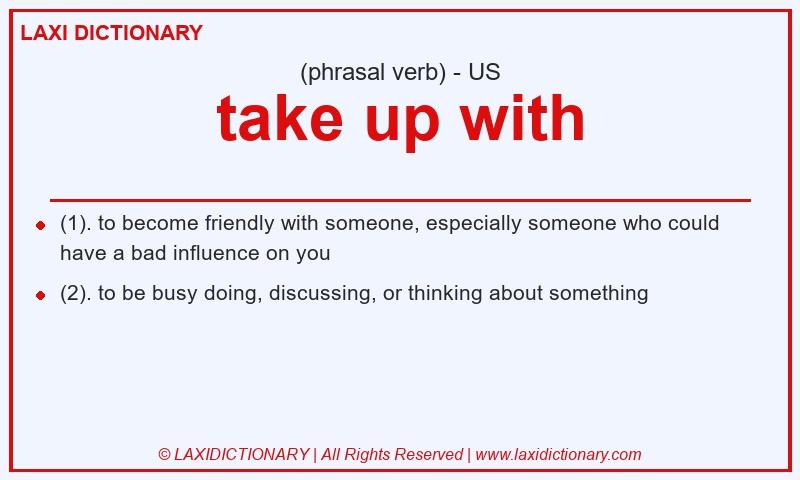 Definition take up with in American English