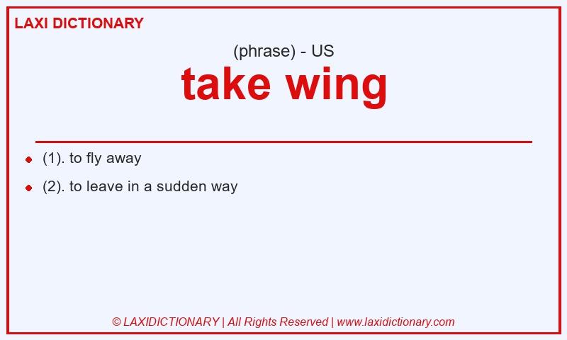 Definition take wing in American English