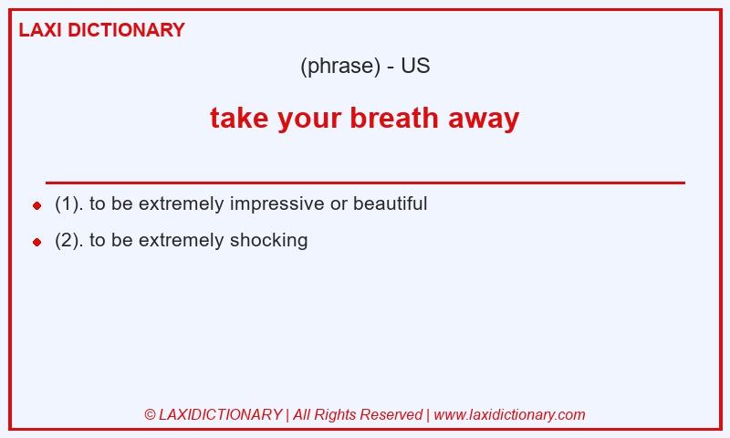 Definition take your breath away in American English