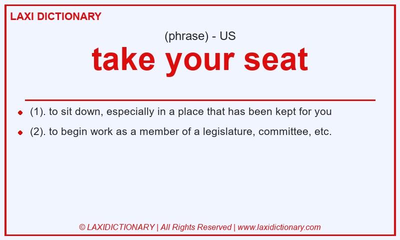 Definition take your seat in American English