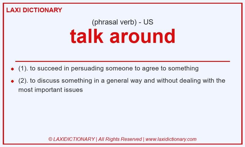 Definition talk around in American English