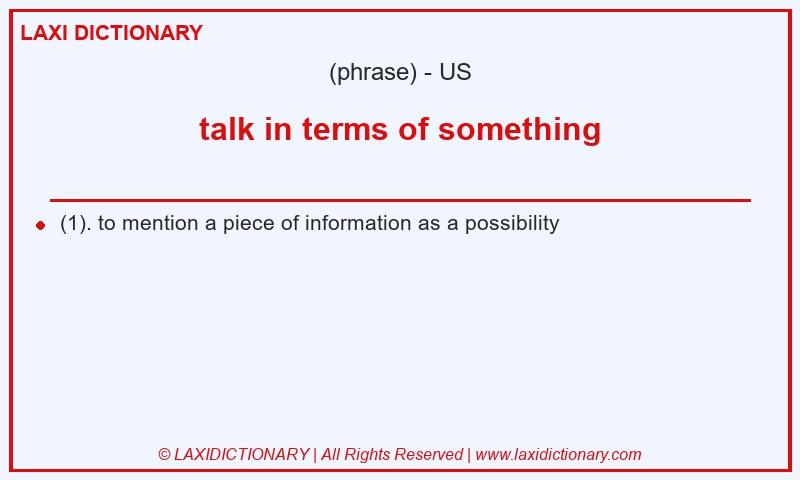 Definition talk in terms of something in American English