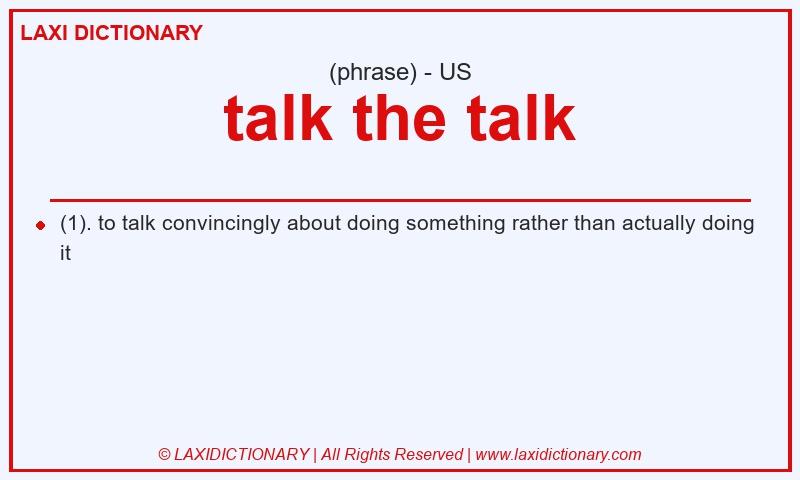 Definition talk the talk in American English