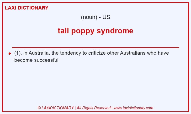Definition tall poppy syndrome in American English