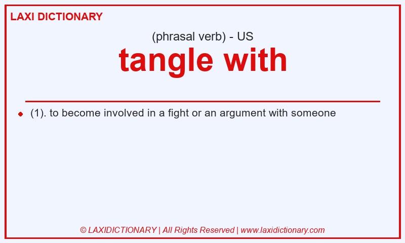 Definition tangle with in American English