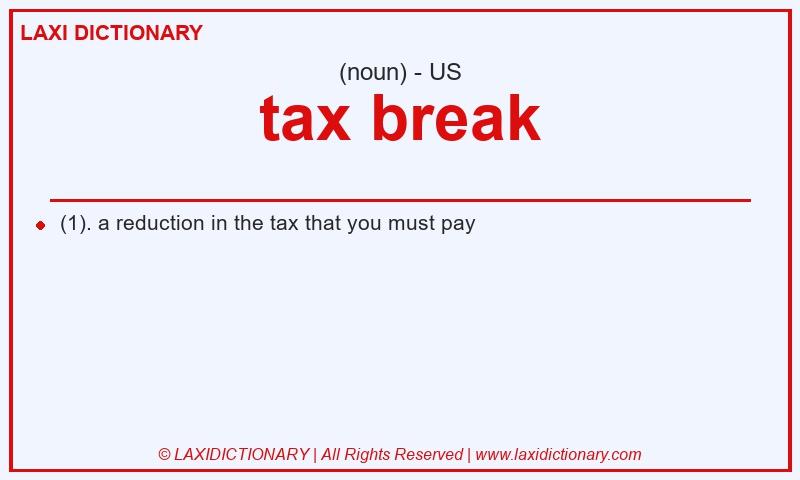 Definition tax break in American English