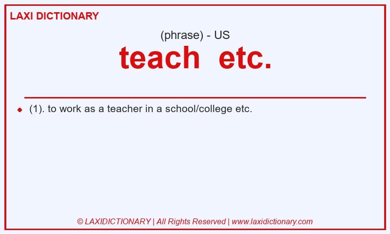 Definition teach  etc. in American English