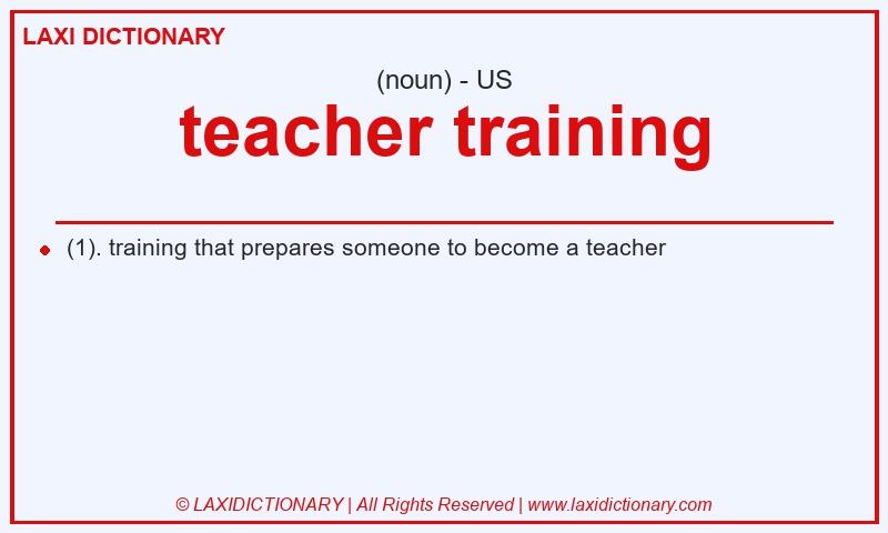 Definition teacher training in American English