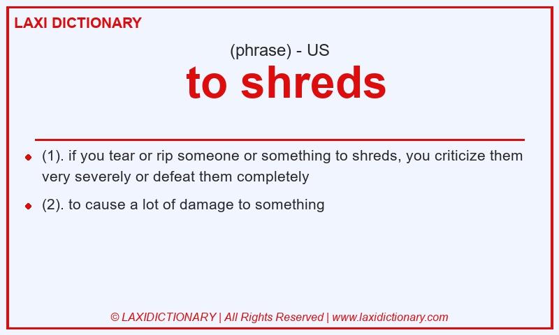 Definition  to shreds in American English