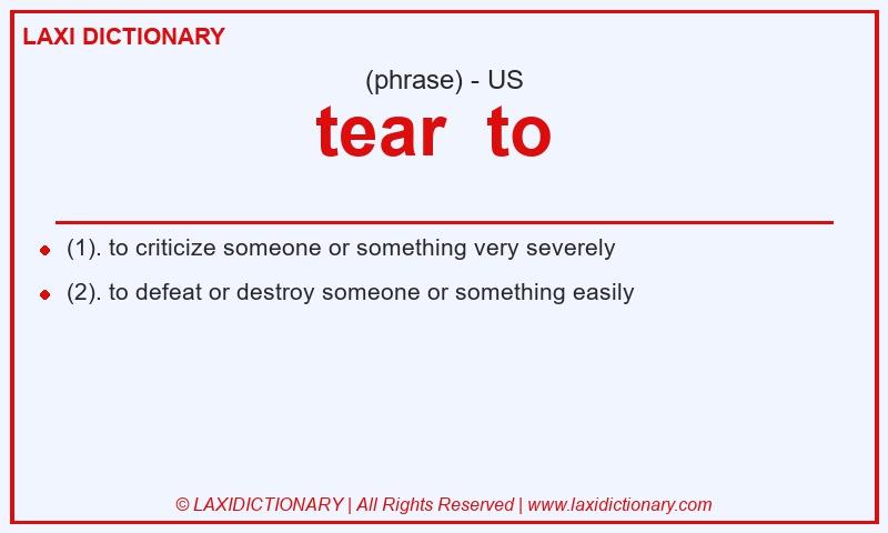 Definition tear  to  in American English