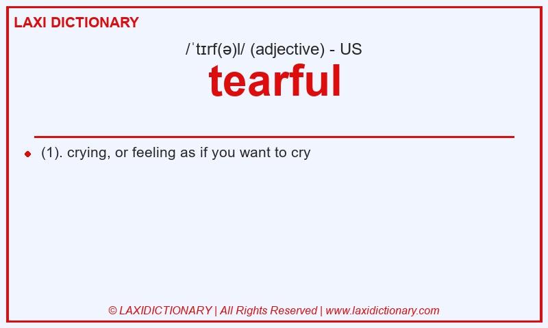 Definition tearful in American English