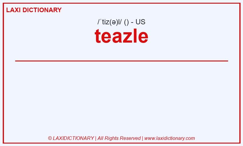 Definition teazle in American English
