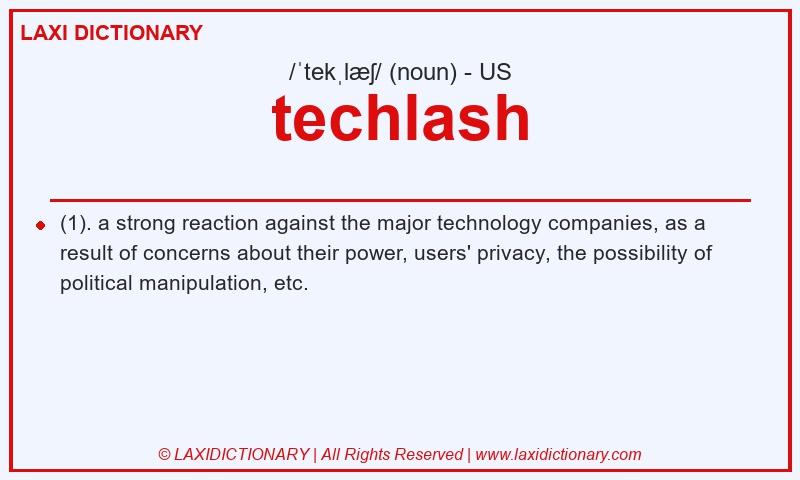Definition techlash in American English